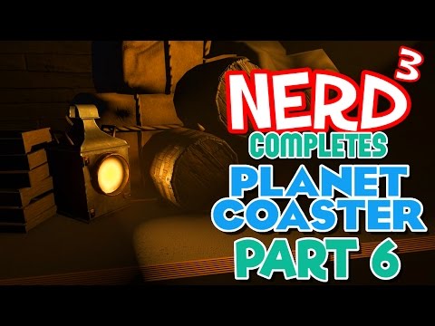 Nerd³ Completes... Planet Coaster - 6 - Entranced
