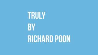 Truly By Richard Poon W/ Lyrics