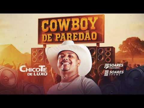 Chicote de Luxo - Cowboy de Paredão / Lançamento 2025