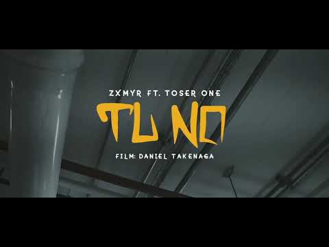 Zxmyr Ft. Toser One - Tú No