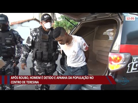 Assaltante é detido e apanha da população no centro de Teresina 21 07 2021
