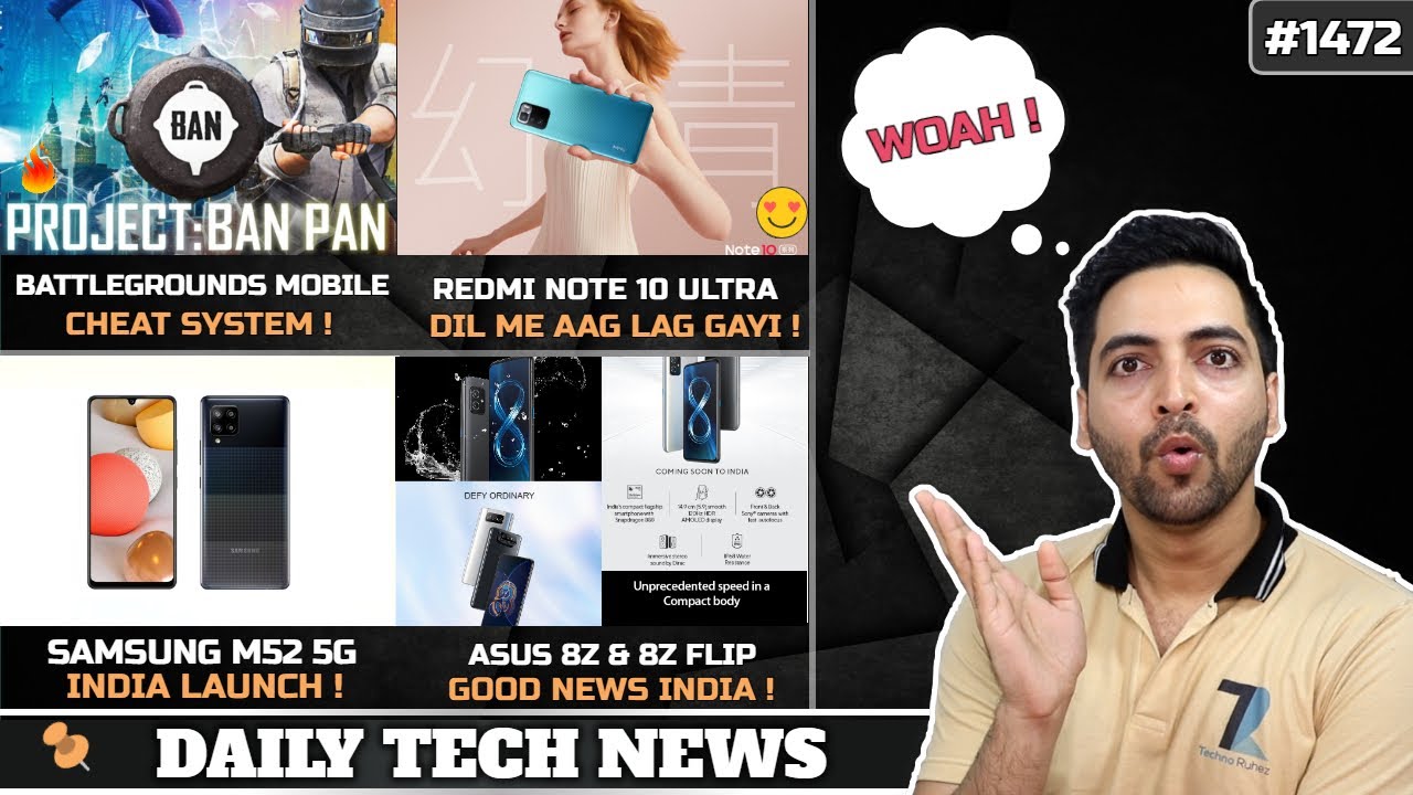 Battlegrounds Mobile Cheat,Redmi Note 10 Ultra,Google Store,Airtel Fraud,Asus 8Z,Samsung M52 5G