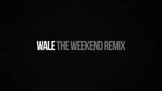 Wale - Weekend SZA (The Weekend Remix)