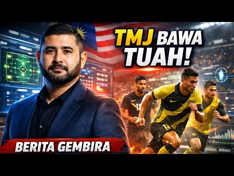 “TMJ Bawa Tuah: Berita Gembira Buat Harimau Malaya!”