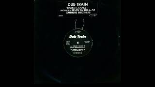 Dub Train – Shake It, Shake It (The Darkside Breaks Mix)