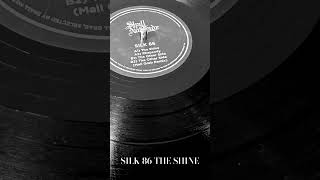 SILK 86 THE SHINE #music #shallnotfade #silk86