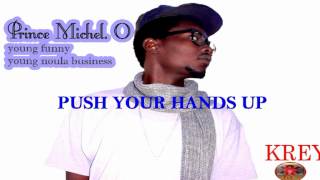 Push your hands up (Prince Michel.O)