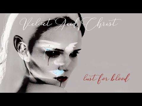 Velvet Acid Christ - Lust For Blood (2006) (Full Album)