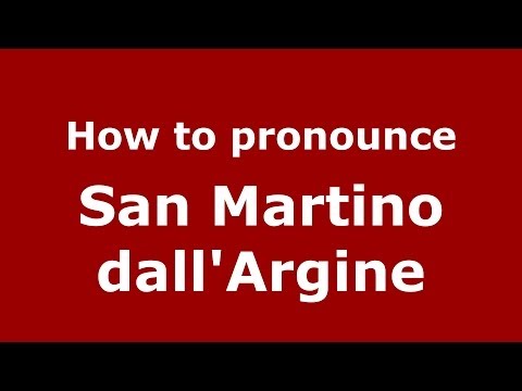 How to pronounce San Martino dall'Argine (Italian/Italy) - PronounceNames.com