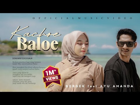 Bergek Feat Ayu Amanda - Kachoe Baloe - [Official Music Video]