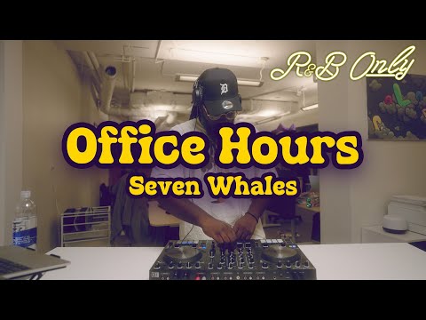 Office Hours: Chill R&B Vibes for Work, Studying, Relaxing | DJ Seven Whales Set | R&B ONLY