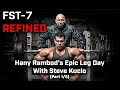 FST-7 Refined: Hany Rambod's EPIC Leg day with Steve Kuclo (Part 1/5)