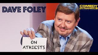 Dave Foley on Atheists - Dave Foley: Relatively Well