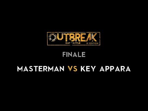 Outbreak 2019: MASTERMAN vs KEY APPARA - Finale - 1° Eliminatoria