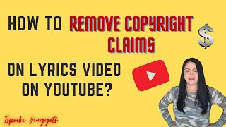 How to Remove Copyright Claims on Lyrics Video on YouTube? | Ispriki Nuggets