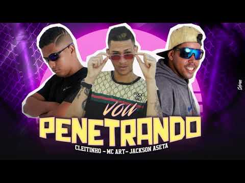 CLEITINHO, MC ARTT, JACKSON ASETA - VOU PENETRANDO