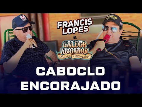 Francis Lopes e Galego Aboiador - Caboclo Encorajado