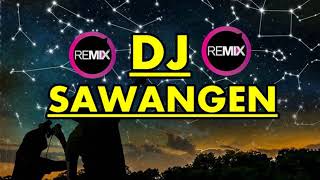 Download lagu DJ SAWANGEN BIG BASS mp3