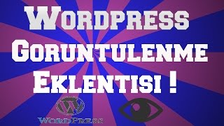 Wordpress Görüntülenme  (Okunma, İzlenme) Eklentisi - 2017