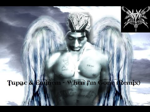 Eminem & Tupac - When I'm Gone (Remix)