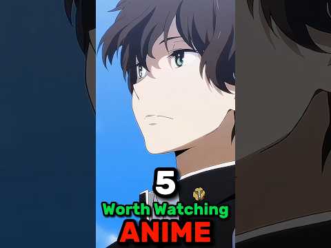 5 Worth watching Anime