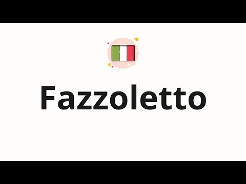 How to pronounce Fazzoletto (Handkerchief in Italian)