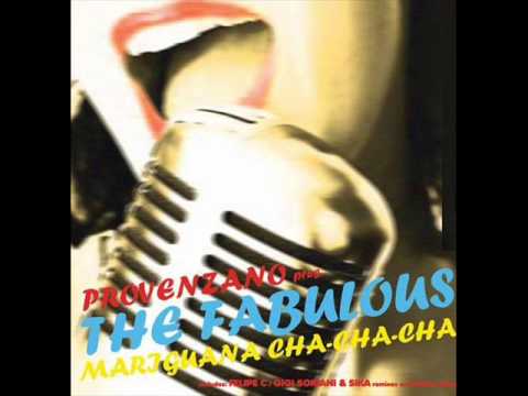 PROVENZANO PRES. THE FABULOUS - Mariguana Cha Cha Cha (Gigi Soriani & Sika Remix)