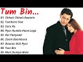 Tum Bin Movie All Songs~Priyanshu Chatterjee ~Sandali Sinha~MUSICAL WORLD