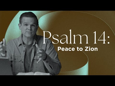 Psalm 14: Who Will Deliver Israel? | Matt Candler