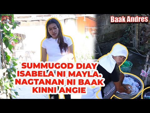Summugod Diay Isabela Ni Mayla, Nagtanan Ni Baak Kinni Angie - Baak Andres