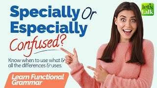 Especially Vs Specially | Homonyms | 🤔 Commonly Confused English Words | Learn Functional Grammar