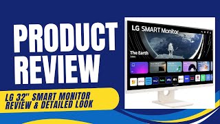 LG 32SR53FS Smart FHD IPS 32 Monitor - Review & Detailed Look