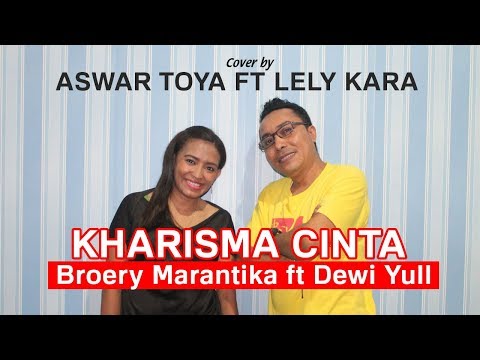 DUET SERU!! BROERY MARANTIKA ft DEWI YULL - KHARISMA CINTA | COVER BY "ASWAR TOYA ft LELY KARA"