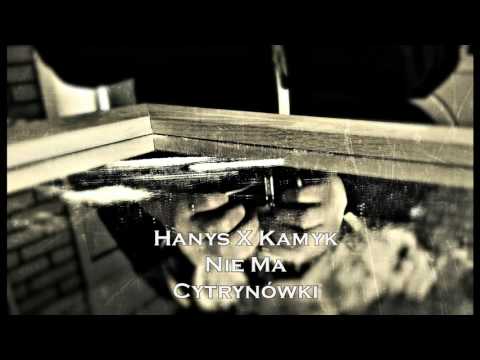Hanys X Kamyk - Nie Ma Cytrynówki