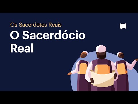 O Sacerdócio Real - Série Os Sacerdotes Reais (Episódio 6)