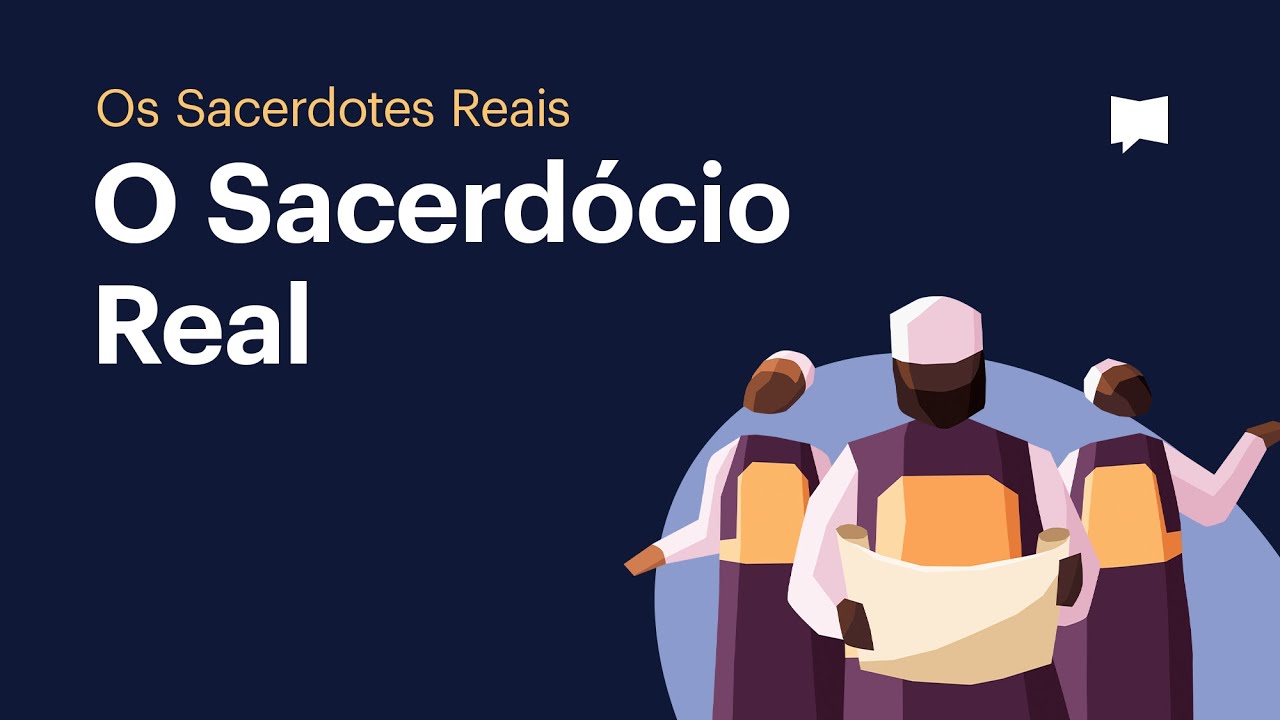 O Sacerdócio Real - Série Os Sacerdotes Reais (Episódio 6)