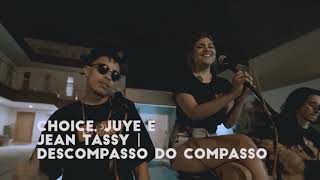 Poesia Acústica #1 -Choice | Juyè | Jean Tassy - Descompasso do Compasso