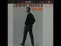 Johnny Mathis - I've grown accustomed to her face