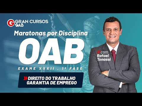Maratonas por disciplinas: Direito do Trabalho -  Garantia de emprego com Prof. Rafael Tonassi
