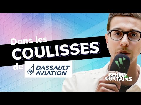 Découvrez les coulisses de Dassault Aviation - BEHIND THE CURTAINS