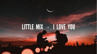 Little Mix - I Love You (Sub.Español)