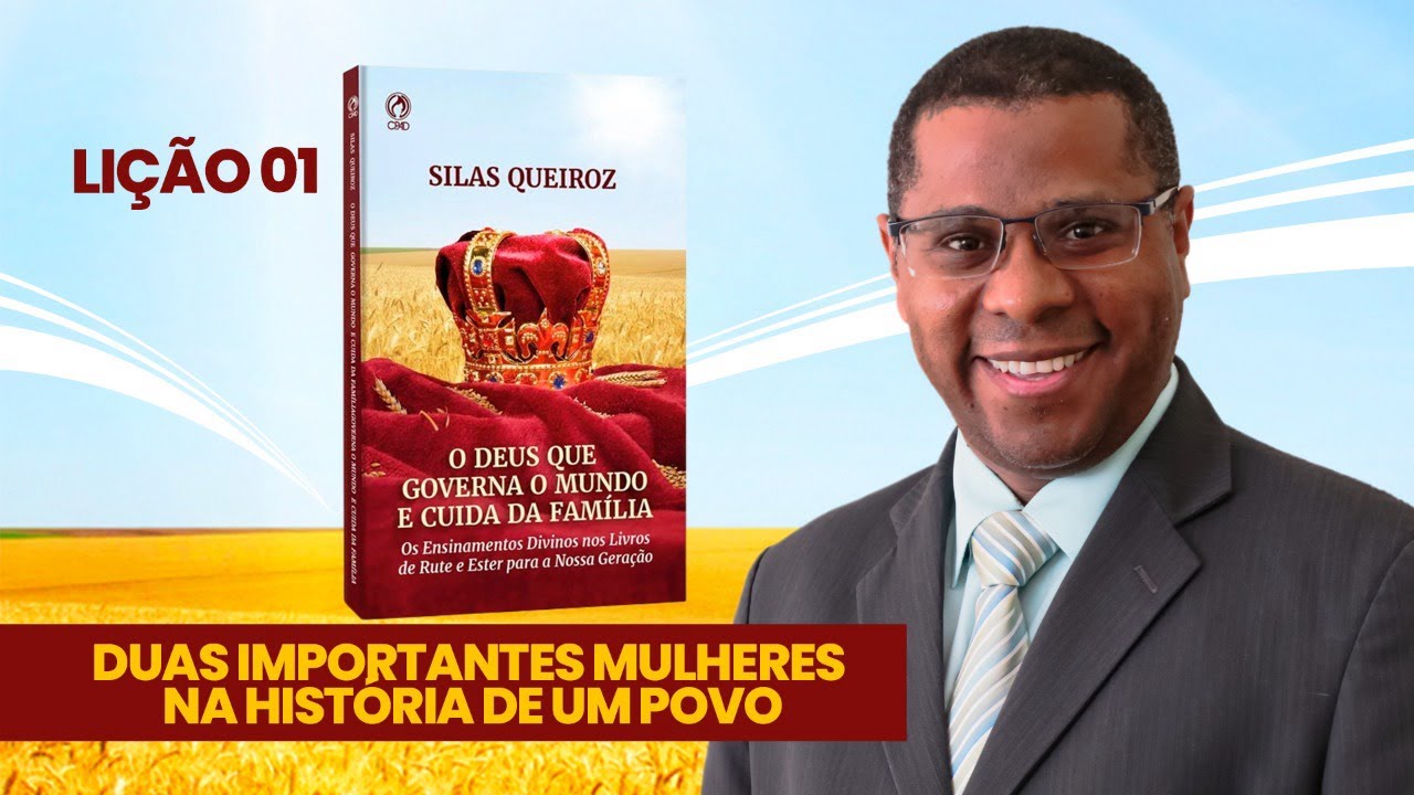 EBD LIÇÃO: 01 - Duas importantes Mulheres  na História de um Povo