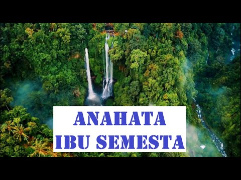 ANAHATA -  Ibu Semesta