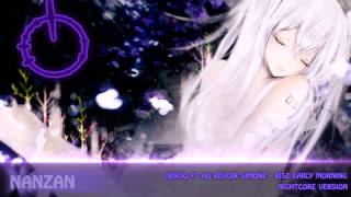 Nightcore - Rise Early Morning (Nervo Ft. Au Revoir Simone) (HD)