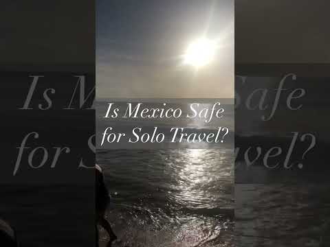 Is Mexico safe for solo travel? #safetravel  #traveltips #solotravel