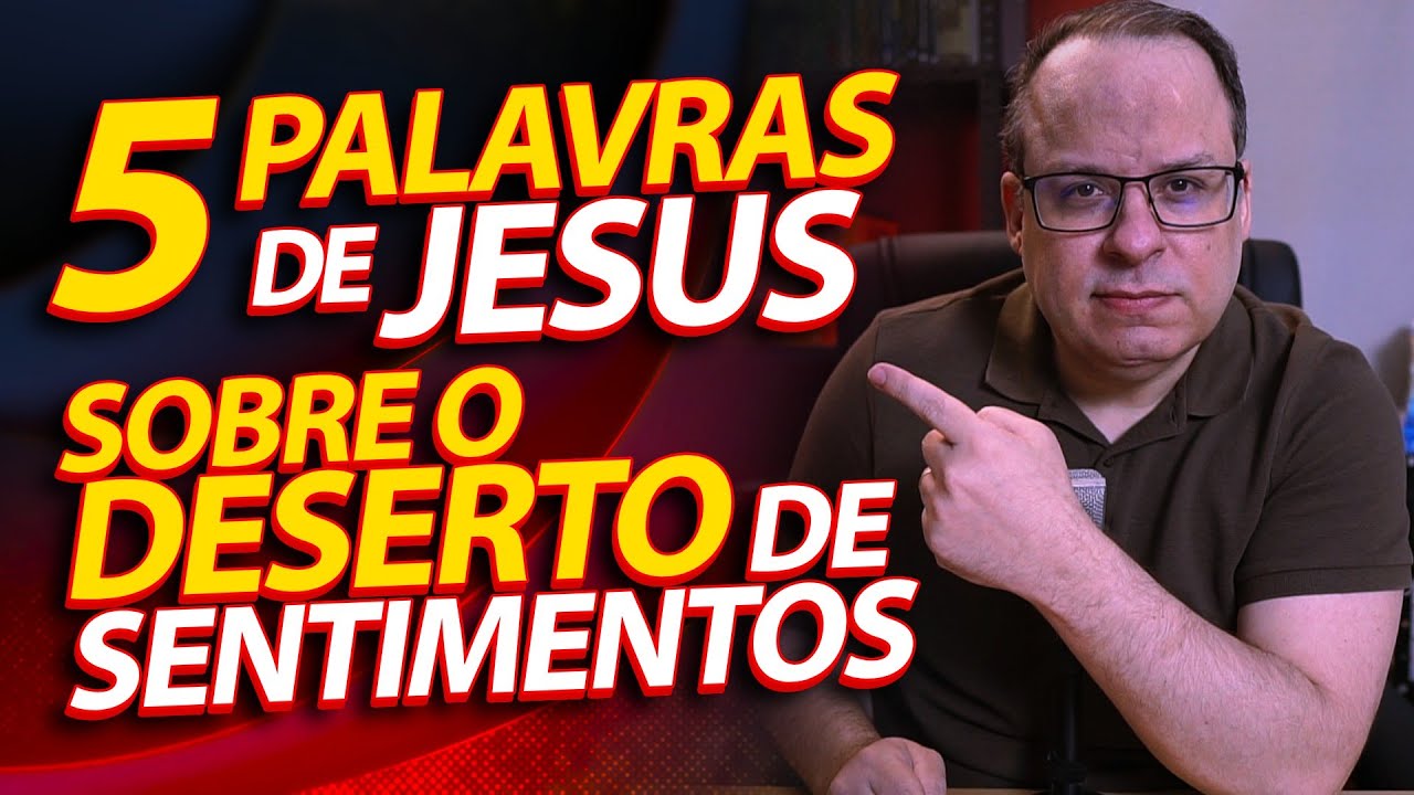 Desejo partir e estar com Cristo | Série Deserto de Sentimentos | Estudo em João 17 | Felipe Seabra