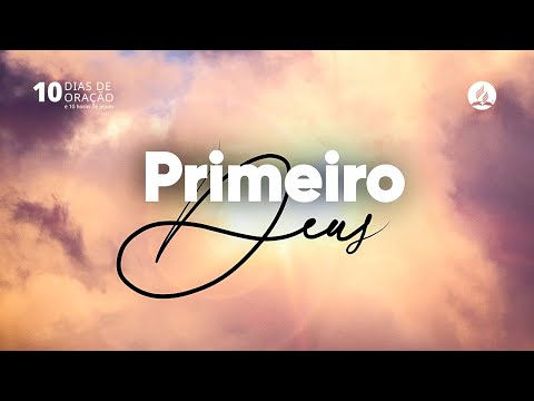 Primeiro Deus - Música Oficial | #10DiasdeOração 2024 (Lyrics)