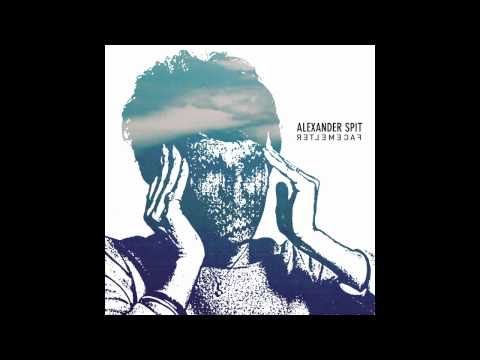 ALEXANDER SPIT "FACEMELTER"