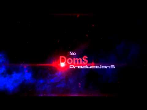 No Dom$ Productions Intro