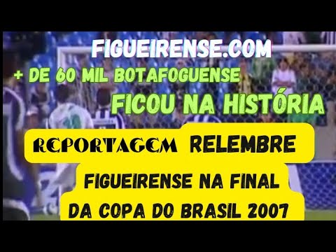 FICOU NA HISTÓRIA , BOTAFOGO 3X1 FIGUEIRENSE ( FIGUEIRA CLASSIFICADO P FINAL D COPA D. BRASIL